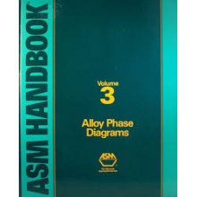 ASM Handbook Volume 3: Alloy Phase Diagrams